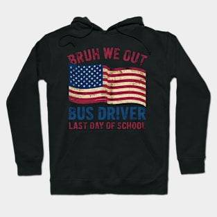 "Bruh We Out! Bus Driver Last Day of School" American Vintage Design T-Shirt Hoodie